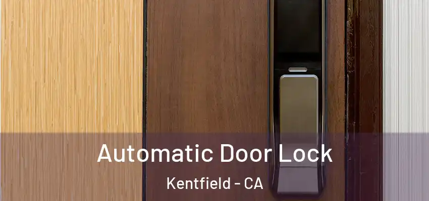  Automatic Door Lock Kentfield - CA