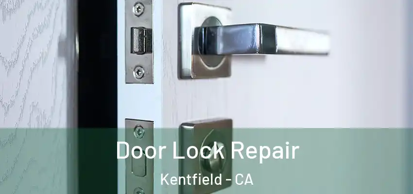  Door Lock Repair Kentfield - CA
