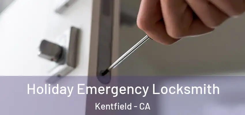  Holiday Emergency Locksmith Kentfield - CA