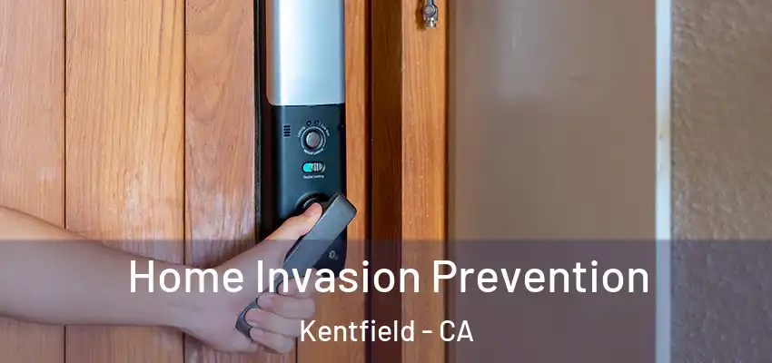  Home Invasion Prevention Kentfield - CA