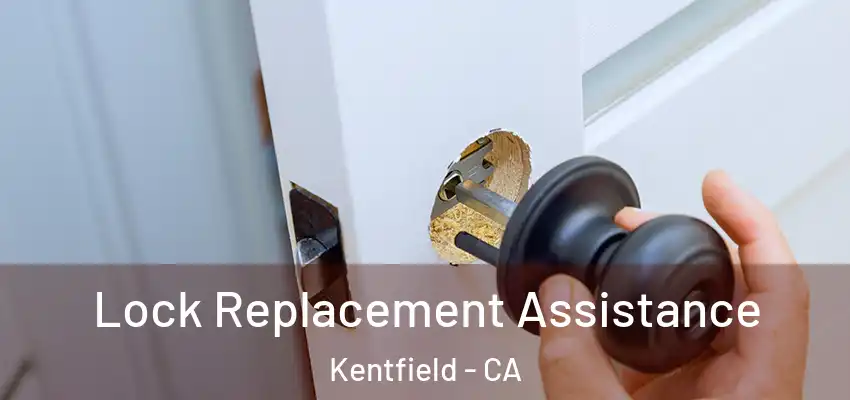  Lock Replacement Assistance Kentfield - CA