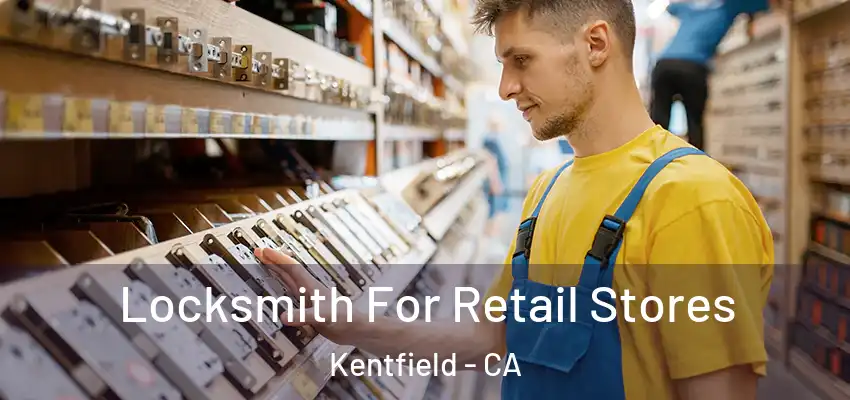  Locksmith For Retail Stores Kentfield - CA