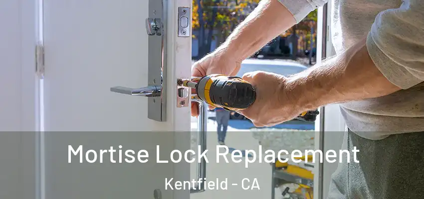  Mortise Lock Replacement Kentfield - CA
