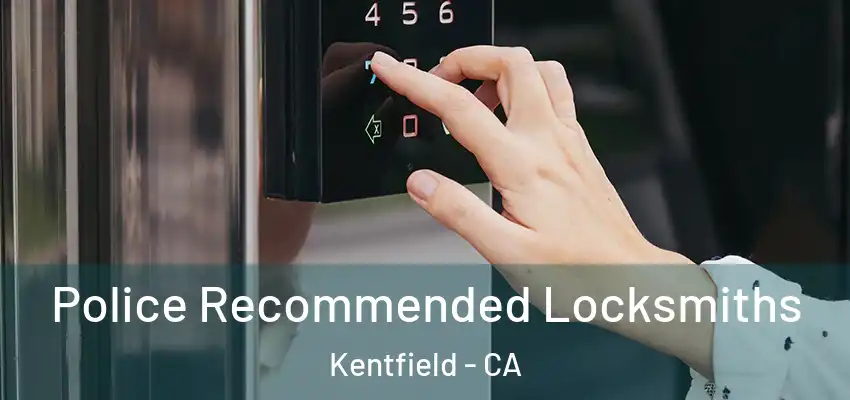  Police Recommended Locksmiths Kentfield - CA