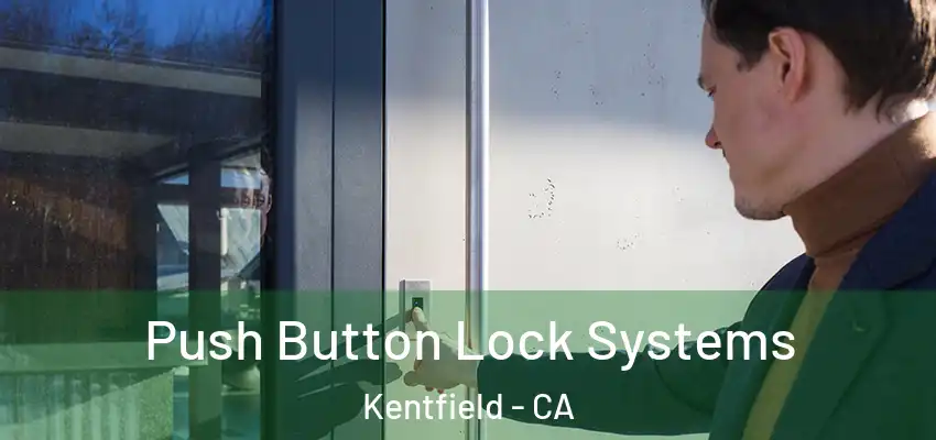  Push Button Lock Systems Kentfield - CA