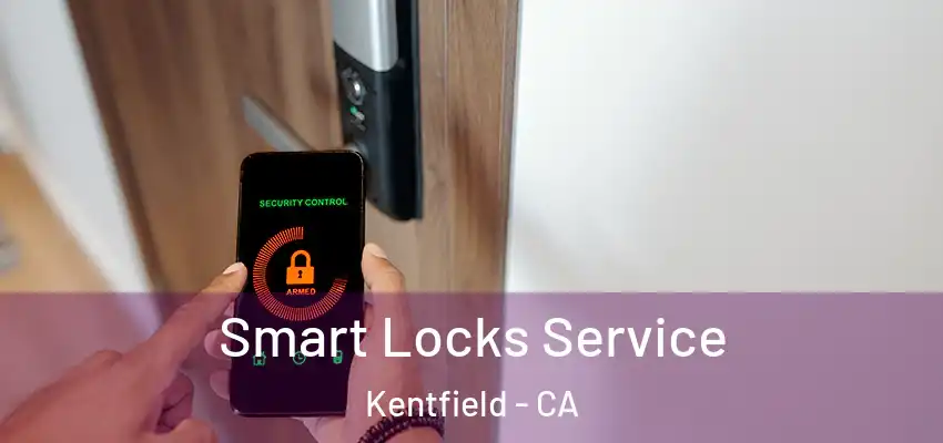  Smart Locks Service Kentfield - CA