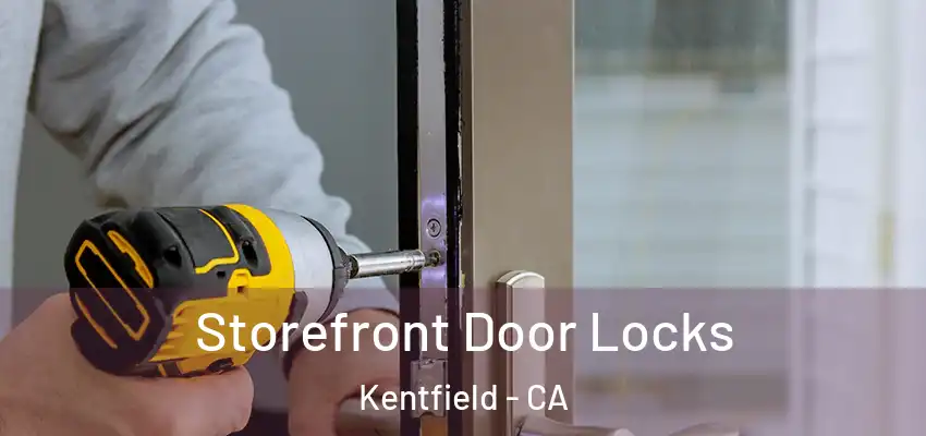  Storefront Door Locks Kentfield - CA